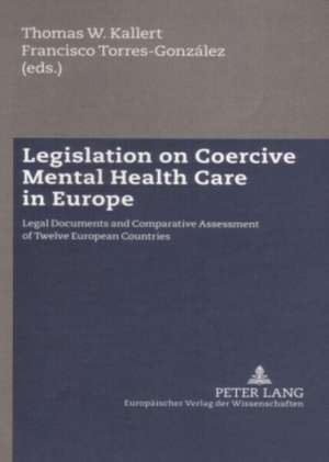 Legislation on Coercive Mental Health Care in Europe de Thomas W. Kallert