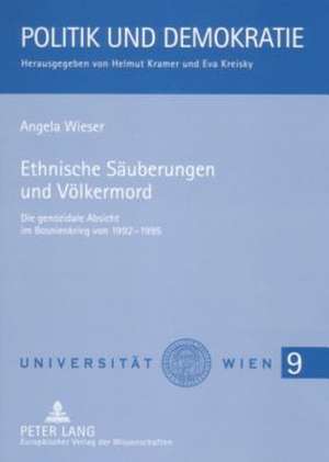 Ethnische Saeuberungen Und Voelkermord: Die Genozidale Absicht Im Bosnienkrieg Von 1992-1995 de Angela Wieser