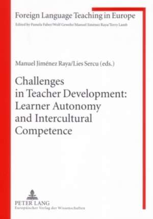 Challenges in Teacher Development: Learner Autonomy and Intercultural Competence de Manuel Jiménez Raya