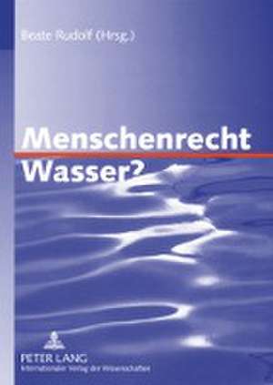 Menschenrecht Wasser? de Beate Rudolf