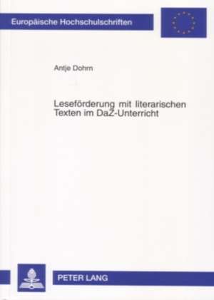 Lesefoerderung Mit Literarischen Texten Im Daz-Unterricht: Bausteine Fuer Einen Integrativen Deutschunterricht de Antje Dohrn