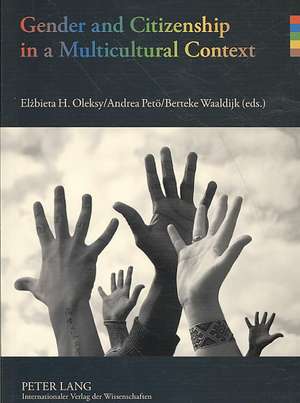 Gender and Citizenship in a Multicultural Context de Elzbieta H. Oleksy