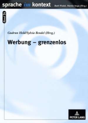 Werbung - Grenzenlos: Multimodale Werbetexte Im Interkulturellen Vergleich de Gudrun Held