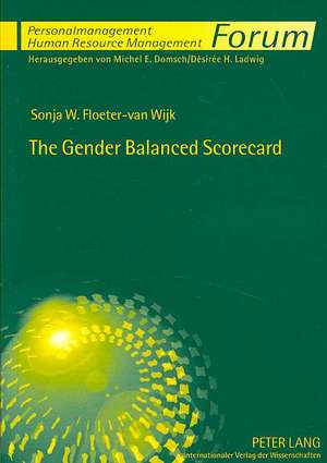 The Gender Balanced Scorecard: A Management Tool to Achieve Gender Mainstreaming in Organisational Culture de Sonja W. Floeter-van Wijk