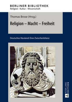 Religion - Macht - Freiheit de Thomas Brose