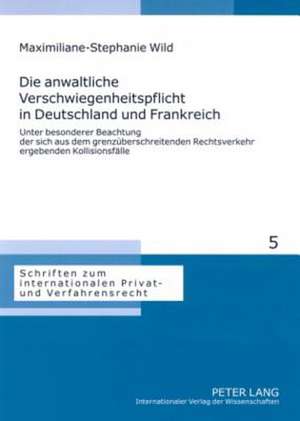 Die Anwaltliche Verschwiegenheitspflicht in Deutschland Und Frankreich