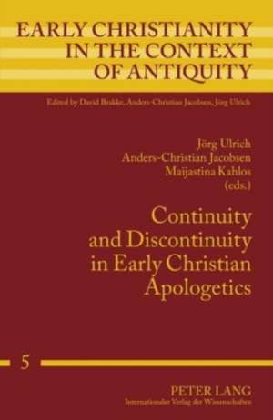 Continuity and Discontinuity in Early Christian Apologetics de Jörg Ulrich