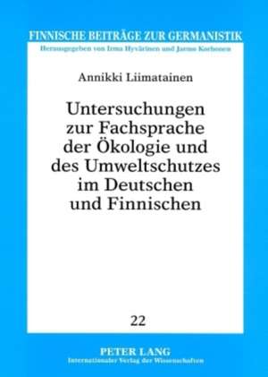 Untersuchungen Zur Fachsprache Der Oekologie Und Des Umweltschutzes Im Deutschen Und Finnischen: Bezeichnungsvarianten Unter Einem Geschichtlichen, Le de Annikki Liimatainen