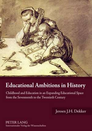 Educational Ambitions in History de Jeroen J. H. Dekker