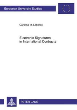 Electronic Signatures in International Contracts de Carolina M. Laborde