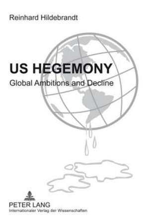 Us Hegemony: Global Ambitions and Decline. Emergence of the Interregional Asian Triangle and the Relegation of the Us as a Hegemoni de Reinhard Hildebrandt