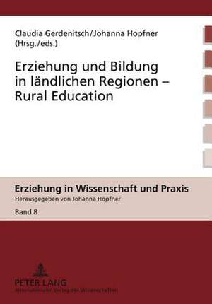 Erziehung Und Bildung in Laendlichen Regionen. Rural Education: Studies in Honor of Ronald Vroon de Claudia Gerdenitsch