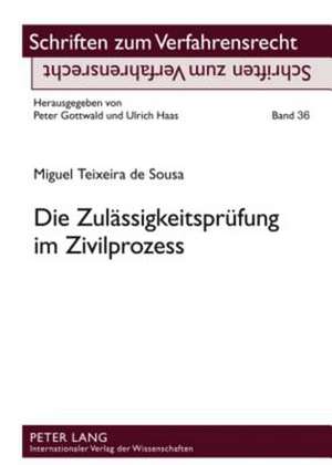 Die Zulaessigkeitspruefung Im Zivilprozess: Eine Formeluntersuchung Zur Theologie Des Deuteronomiums de Miguel Teixeira de Sousa