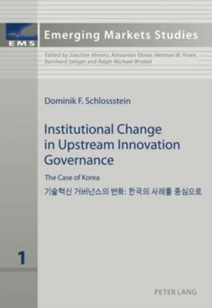 Institutional Change in Upstream Innovation Governance de Dominik F. Schlossstein