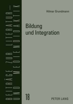 Bildung und Integration de Hilmar Grundmann