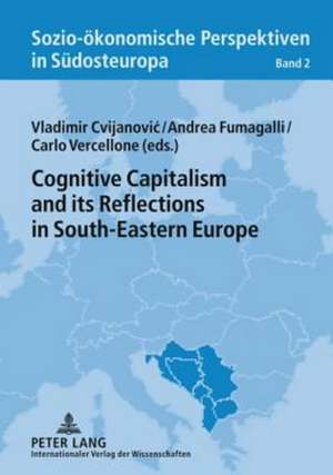 Cognitive Capitalism and Its Reflections in South-Eastern Europe