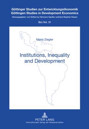 Institutions, Inequality and Development de Maria Ziegler