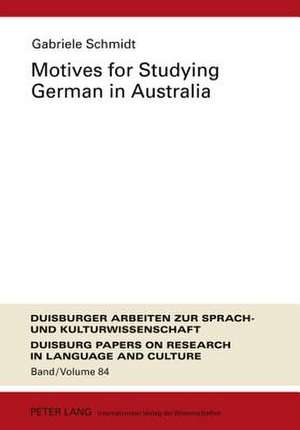 Motives for Studying German in Australia de Gabriele Schmidt