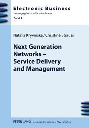 Next Generation Networks - Service Delivery and Management de Natalia Kryvinska