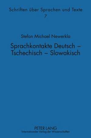 Sprachkontakte Deutsch - Tschechisch - Slowakisch de Stefan Michael Newerkla