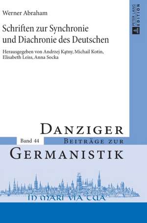 Schriften Zur Synchronie Und Diachronie Des Deutschen: Herausgegeben Von Andrzej K&#261;tny, Michail Kotin, Elisabeth Leiss Und Anna Socka de Werner Abraham