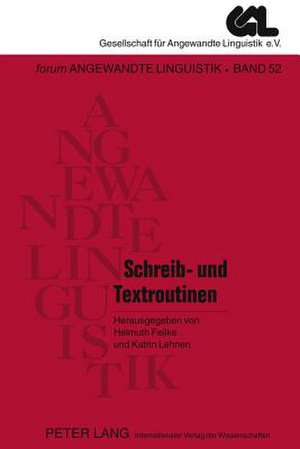 Schreib- Und Textroutinen: Theorie, Erwerb Und Didaktisch-Mediale Modellierung de Helmuth Feilke