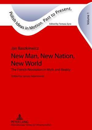 New Man, New Nation, New World de Jan Baszkiewicz