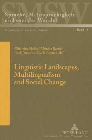 Linguistic Landscapes, Multilingualism and Social Change de Christine Hélot