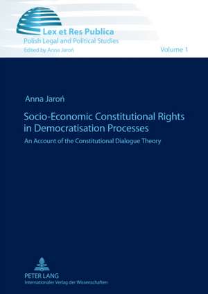 Socio-Economic Constitutional Rights in Democratisation Processes de Anna Jaron