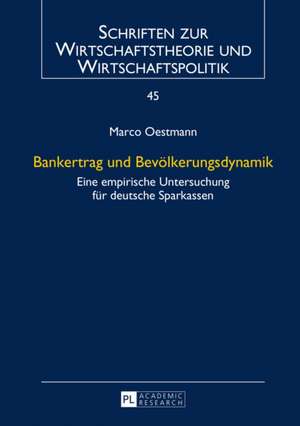 Bankertrag Und Bevoelkerungsdynamik Eine Empirische Untersuchung Fuer Deutsche Sparkassen: Analyse Des Franzoesischen Siic-Regimes Unter Beruecksichtigung Der Besteuerung Deutscher Und Franzoesischer Investore de Marco Oestmann