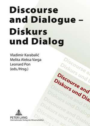 Discourse and Dialogue. Diskurs Und Dialog