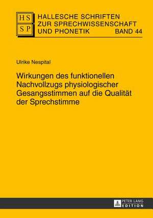 Wirkungen Des Funktionellen Nachvollzugs Physiologischer Gesangsstimmen Auf Die Qualitaet Der Sprechstimme: Central Concepts in Shakespeare's Romeo and Juliet de Ulrike Nespital