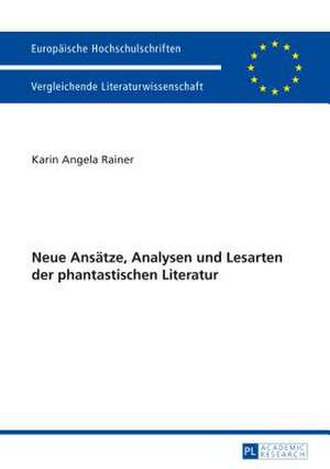 Neue Ansaetze, Analysen Und Lesarten Der Phantastischen Literatur: Der Mit Der Europaeischen Mifid Bezweckte Anlegerschutz Und Seine Beruecksichtigu de Karin Angela Rainer