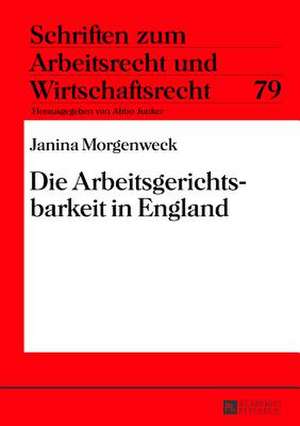 Die Arbeitsgerichtsbarkeit in England de Janina Morgenweck