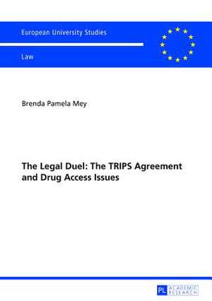 The Legal Duel: The Trips Agreement and Drug Access Issues de Brenda Pamela Mey