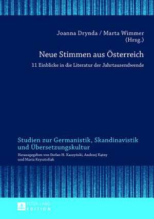 Neue Stimmen Aus Oesterreich: 11 Einblicke in Die Literatur Der Jahrtausendwende de Joanna Drynda