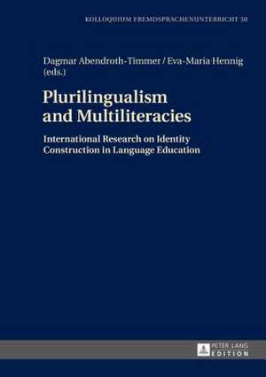 Plurilingualism and Multiliteracies de Dagmar Abendroth-Timmer