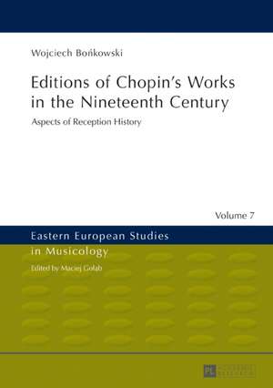 Editions of Chopin's Works in the Nineteenth Century de Wojciech Bonkowski