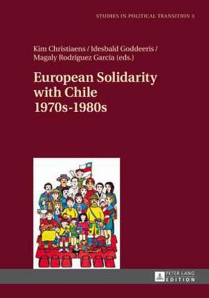 European Solidarity with Chile. 1970s - 1980s de Kim Christiaens