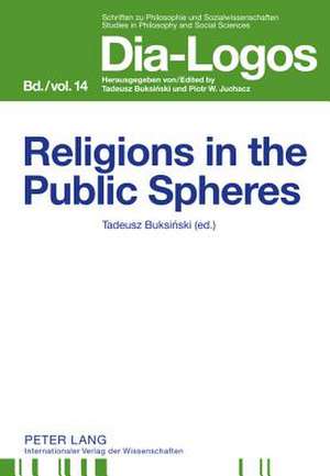 Religions in the Public Spheres de Tadeusz Buksinski