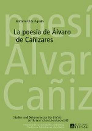 La poesía de Álvaro de Cañizares de Antonio Chas Aguion