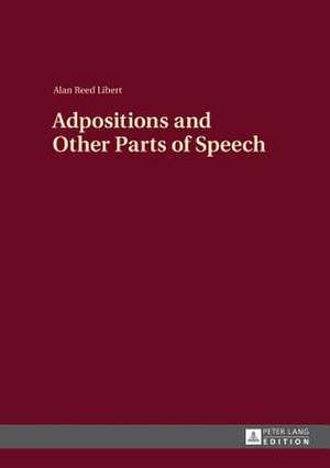 Adpositions and Other Parts of Speech de Alan Reed Libert