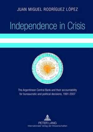 Independence in Crisis de Juan Miguel Rodriguez Lopez