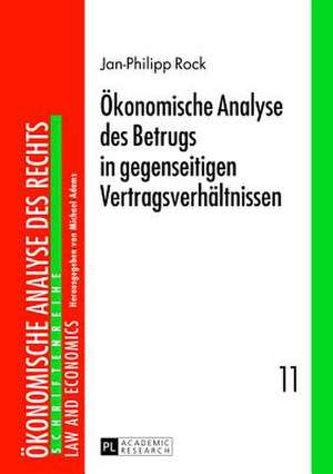 Oekonomische Analyse Des Betrugs in Gegenseitigen Vertragsverhaeltnissen: A Comparison of Stand-Alone and Multi-Partner Programs de Jan-Philipp Rock