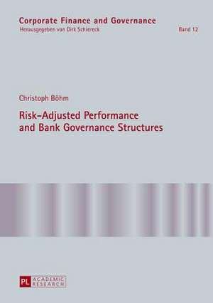 Risk-Adjusted Performance and Bank Governance Structures de Christoph Böhm