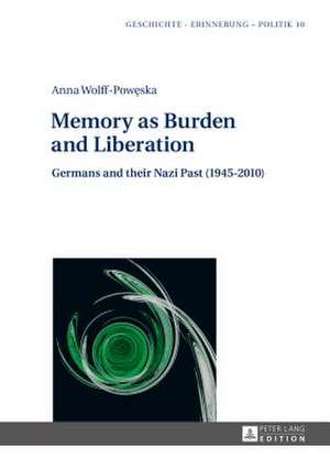 Memory as Burden and Liberation de Anna Wolff-Poweska