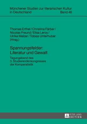 Spannungsfelder: Tagungsband Des 3. Studierendenkongresses Der Komparatistik de Thomas Erthel