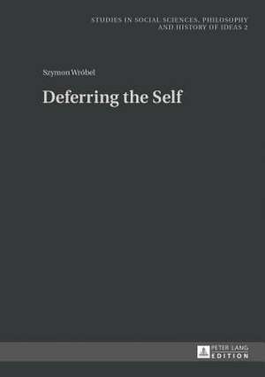 Deferring the Self de Szymon Wróbel