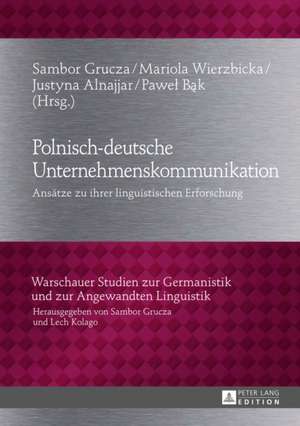 Polnisch-Deutsche Unternehmenskommunikation: Ansaetze Zu Ihrer Linguistischen Erforschung de Sambor Grucza