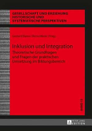 Inklusion Und Integration: Theoretische Grundfragen Und Fragen Der Praktischen Umsetzung Im Bildungsbereich de Gerhard Banse